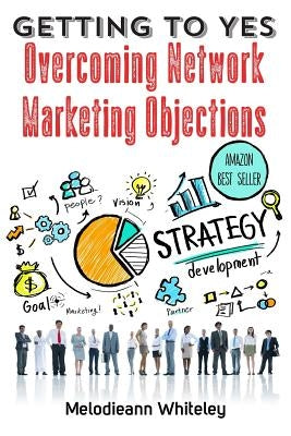 Getting to Yes: Overcoming Network Marketing Objections Paperback Beyond Publishing