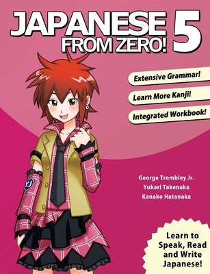 Japanese From Zero! 5: Proven Techniques to Learn Japanese for Students and Professionals Yesjapan Corporation