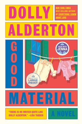 Good Material: A Read with Jenna Pick by Alderton, Dolly