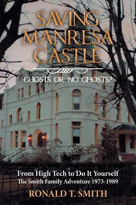 Saving Manresa Castle: Ghosts or No Ghosts? Paperback Christian Faith Publishing, Inc