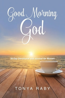 Good Morning God: 30-Day Devotional and Journal for Women Paperback Christian Faith
