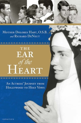 The Ear of the Heart: An Actress' Journey from Hollywood to Holy Vows Ignatius Press