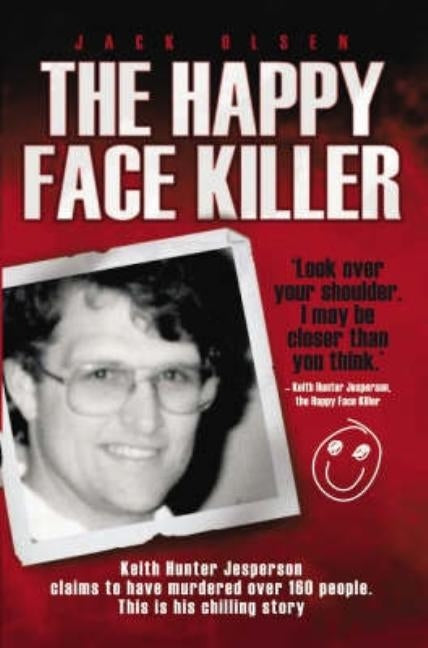 The Happy Face Killer by Olsen, Jack