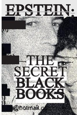 Jeffrey Epstein's Secret "Black Books": Two Leaked Address Books + Epstein Island House Manual From Jeffrey Epstein & Ghislaine Maxwell's Alleged Pedo by Epstein, Jeffrey