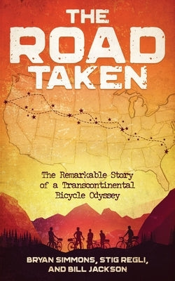 The Road Taken: The Remarkable Story of a Transcontinental Bicycle Odyssey Paperback Edmonds Press