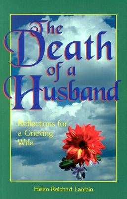 The Death of a Husband: Reflections for a Grieving Wife Paperback ACTA Publications