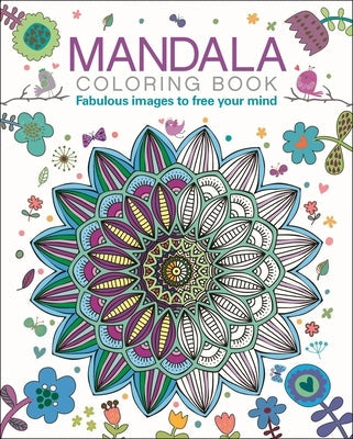 Mandala Coloring Book: Fabulous Images to Free Your Mind Paperback Sirius Entertainment