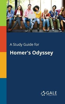 A Study Guide for Homer's Odyssey Paperback Gale, Study Guides