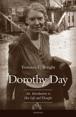 Dorothy Day: An Introduction to Her Life and Thought Paperback Ignatius Press