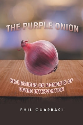 The Purple Onion: Reflections on Moments of Divine Intervention Paperback Christian Faith