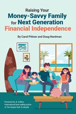 Raising Your Money-Savvy Family For Next Generation Financial Independence Paperback Choose Fi Media, Inc.