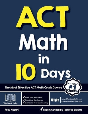ACT Math in 10 Days: The Most Effective ACT Math Crash Course Paperback Effortless Math Education