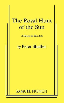 The Royal Hunt of the Sun Paperback Samuel French, Inc.