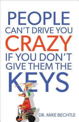 People Can't Drive You Crazy If You Don't Give Them the Keys Paperback Fleming H. Revell Company