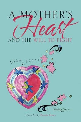 A Mother's Heart and the Will to Fight Paperback Page Publishing, Inc.