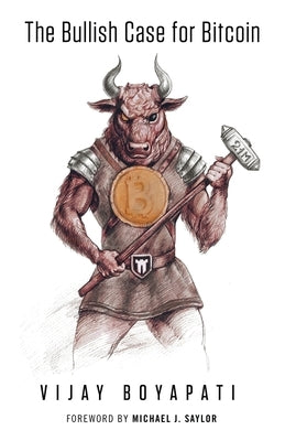 The Bullish Case for Bitcoin by Boyapati, Vijay