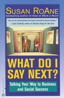 What Do I Say Next?: Talking Your Way to Business and Social Success Paperback Warner Books