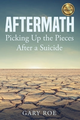 Aftermath: Picking Up the Pieces After a Suicide Paperback Gary Roe