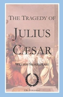 The Tragedy of Julius Caesar: Shakespeare's tragedy with First Folio text Paperback Createspace Independent Publishing Platform
