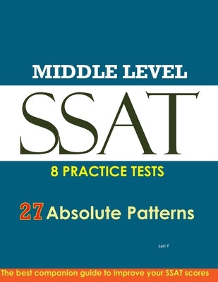 SSAT Absolute Patterns 8 Practice Tests Middle Level Paperback Independently Published