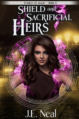 Shield and Sacrificial Heirs by Neal, J. E.