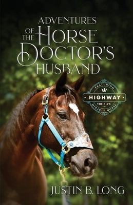 Adventures of the Horse Doctor's Husband Paperback Springhill Media