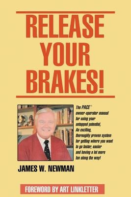 Release Your Brakes! by Newman, Jim W.
