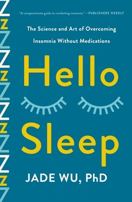 Hello Sleep: The Science and Art of Overcoming Insomnia Without Medications Paperback St. Martin's Essentials