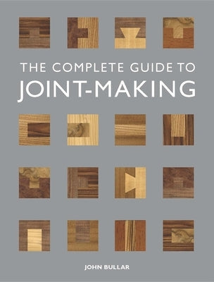 The Complete Guide to Joint-Making Paperback GMC Publications
