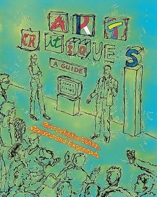Art Critiques: A Guide. Third Definitive Edition Revised and Expanded Paperback New Academia Publishing/ The Spring