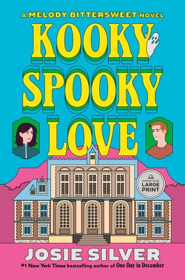 Kooky Spooky Love: A Melody Bittersweet Novel by Silver, Josie