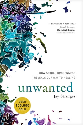 Unwanted: How Sexual Brokenness Reveals Our Way to Healing Paperback NavPress Publishing Group