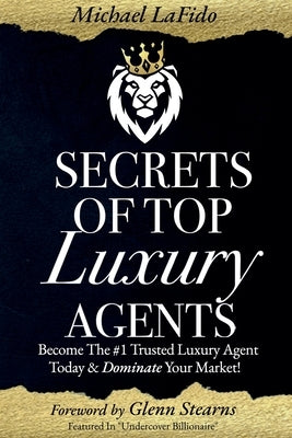 Secrets Of Top Luxury Agents Paperback Michael Lafido