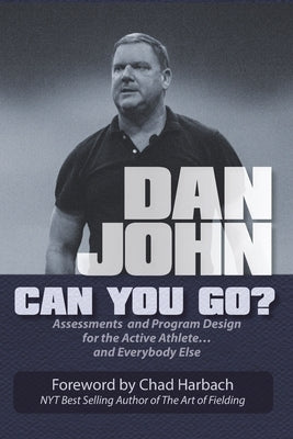 Can You Go?: Assessments and Program Design for the Active Athlete and Everybody Else by Harbach, Chad
