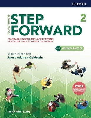 Step Forward Level 2 Student Book with Online Practice: Standards-Based Language Learning for Work and Academic Readiness Paperback Oxford University Press, USA