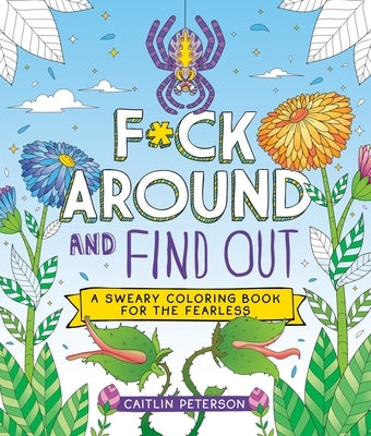 F*ck Around and Find Out: A Sweary Coloring Book for the Fearless Paperback Castle Point Books
