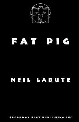 Fat Pig Paperback Broadway Play Publishing