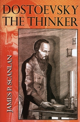 Dostoevsky the Thinker Paperback Cornell University Press