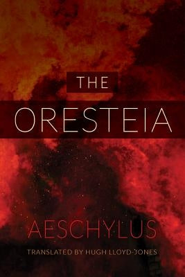 The Oresteia Paperback University of California Press