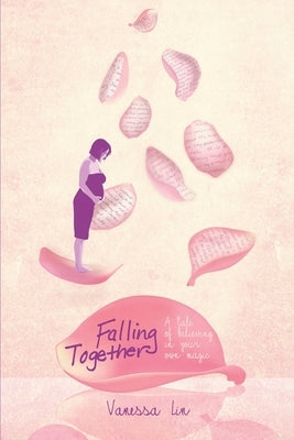 Falling Together: A Tale of Believing in Your Own Magic Paperback Rose Gold Publishing, LLC