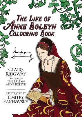 The Life of Anne Boleyn Colouring Book Paperback Madeglobal Publishing