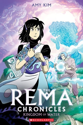 Kingdom of Water: A Graphic Novel (the Rema Chronicles #2) by Kim, Amy