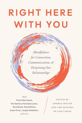 Right Here with You: Mindfulness for Connection, Communication, and Deepening Our Relationships Paperback Shambhala