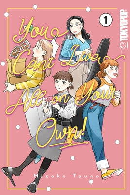 You Can't Live All on Your Own!, Volume 1 by Tsuno, Mizoko