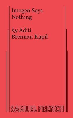 Imogen Says Nothing Paperback Samuel French, Inc.