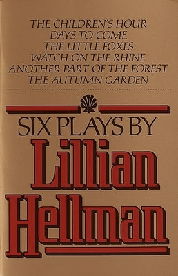 Six Plays by Lillian Hellman Paperback Knopf Doubleday Publishing Group