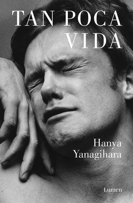 Tan Poca Vida by Yanagihara, Hanya