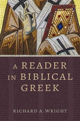 A Reader in Biblical Greek Paperback William B. Eerdmans Publishing Company