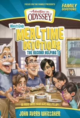 Whit's End Mealtime Devotions: The Second Helping Paperback Focus on the Family Publishing