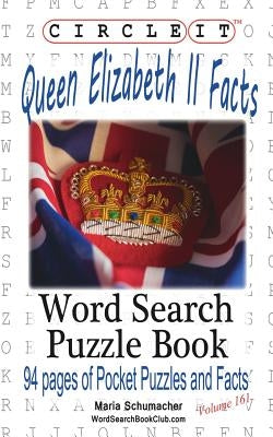 Circle It, Queen Elizabeth II Facts, Word Search, Puzzle Book Paperback Lowry Global Media LLC